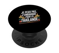 Je Peux Pas J' Me Barre en Thaïlande Cadeau drôle Voyage PopSockets PopGrip Adhésif
