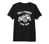 Je Peux Pas J'Ai 4x4 Shirt Cadeau 4x4 Tout Terrain T-Shirt Haut de Gamme