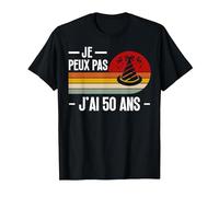 Je Peux Pas J'ai 50 Ans Anniversaire Blague Homme Femme T-Shirt
