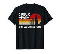 Je Peux Pas J'ai Architecture Prof Humour Architecte Cadeau T-Shirt