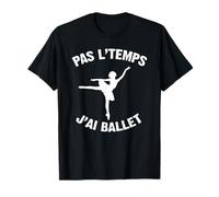 Je Peux Pas J'ai Ballet Cool Tee Shirt Danseuse T-Shirt
