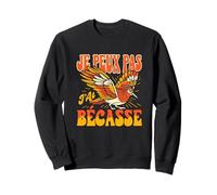 Je Peux Pas J'Ai Bécasse Humour Drôle Bécasse Sweatshirt