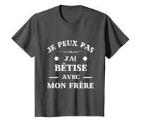 Je Peux Pas J'Ai betise avec Mon frere Humour Enfant Drole T-Shirt, Enfant, Asphalte, 6 Ans
