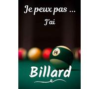 Je peux pas... J'ai Billard: Carnet de note humoristique à remplir | Cahier de note pour passionnée de Billard | Idée cadeau, Humour, je peux pas | 100 pages, 7x10 pouces |