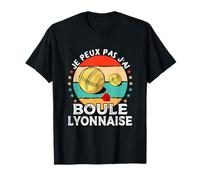 Je Peux Pas J'ai Boule Lyonnaise cochonnet bouliste Jeu T-Shirt
