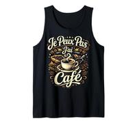 Je Peux Pas J'Ai Café - Phrase Humour matinal caféine Débardeur