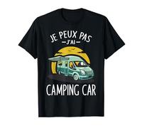 Je Peux Pas J'ai camping-car camper camp campeur Drôle T-Shirt