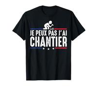 Je Peux pas j'ai Chantier Construction Travaux Public humour T-Shirt