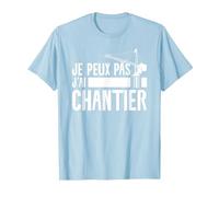 Je Peux Pas J'Ai Chantier Ouvrier du Bâtiment T-Shirt, Homme, Bleu Céleste, XL