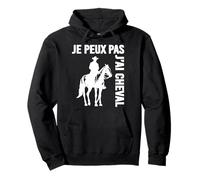 Je Peux pas j'ai cheval 2025 équitation chevaux chevalier Sweat à Capuche