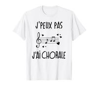 Je peux pas j'ai chorale choristes Cadeau T-Shirt