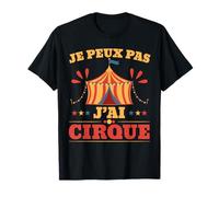 Je Peux Pas J'Ai Cirque Humour Acrobate Cadeau Cirque T-Shirt