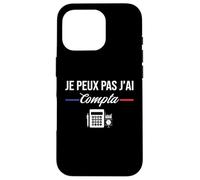 Je Peux Pas J'Ai comptabilité compta Comptable Humour Coque pour iPhone 16 Pro