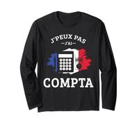 Je Peux Pas J'Ai comptabilité compta Comptable Humour Manche Longue