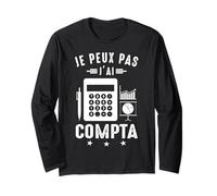 Je Peux Pas J'Ai comptabilité compta Comptable Humour Manche Longue