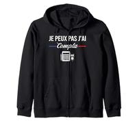 Je Peux Pas J'Ai comptabilité compta Comptable Humour Sweat à Capuche