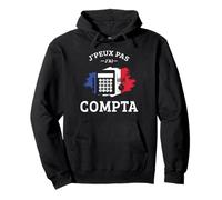 Je Peux Pas J'Ai comptabilité compta Comptable Humour Sweat à Capuche