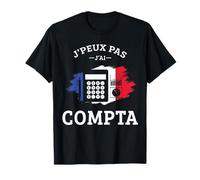 Je Peux Pas J'Ai comptabilité compta Comptable Humour T-Shirt
