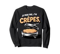 Je Peux Pas Jai Crepes Cadeau Humour Fan Cuisine Sweatshirt