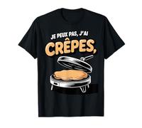 Je Peux Pas Jai Crepes Cadeau Humour Fan Cuisine T-Shirt