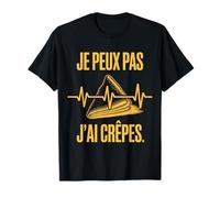 Je Peux Pas J'Ai Crepes Humour Gourmand idée Cadeau T-Shirt