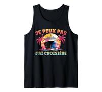 Je Peux Pas J'Ai Croisière Humour Bateau Voyage en Mer Débardeur