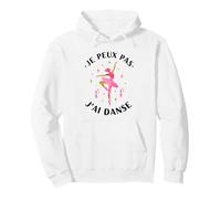 Je Peux Pas J'Ai Danse Danseuse Ballet Ballerine Danseuse Sweat à Capuche