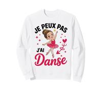 Je Peux Pas J'Ai Danse Danseuse Ballet Ballerine Danseuse Sweatshirt