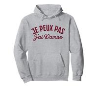 Je Peux Pas J'Ai Danse Drôle Danseur Danseuse Sweat à Capuche