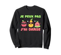 Je Peux Pas J'Ai Danse Humoristique Fille et Femme Danseuse Sweatshirt