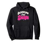 Je Peux Pas J'Ai Danse Humour Classique Hip-Hop Cadeau Sweat à Capuche