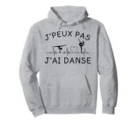 Je peux pas j'ai danser Cadeau pour les passionnés de danse Sweat à Capuche