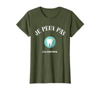 Je Peux Pas, J'Ai Dentiste T-Shirt, Femme, Olive, XL