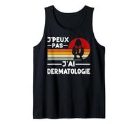 Je Peux Pas J'ai Dermatologie Humour Dermatologue Cadeau Débardeur