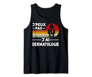 Je Peux Pas J'ai Dermatologie Humour Dermatologue Cadeau Débardeur