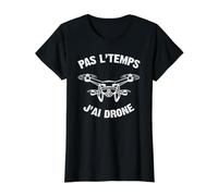 Je Peux Pas J'Ai Drone Cool Shirt Drone Multirotor T-Shirt Graphique avec Valeur, Femme, Noir, S