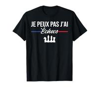 Je Peux Pas J'Ai Échec échiquier Joueur d'Échecs Chess Drôle T-Shirt