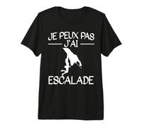 Je Peux Pas J'Ai Escalade Humour Bloc Cadeau Grimpeur T-Shirt Haut de Gamme