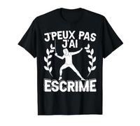 Je Peux Pas J'Ai Escrime - Escrimeur T-Shirt Graphique avec Valeur