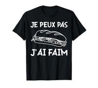 Je Peux Pas J'ai Faim - Idée Cadeau Humoristique T-Shirt