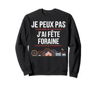 Je Peux Pas, J'Ai fête foraine du trône Sweatshirt