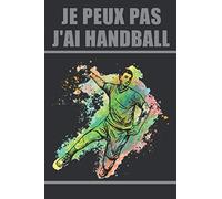 Je peux pas j'ai Handball: Carnet pour Entraîneur et Coach Handball | Journal d'Entraînement Pour le Handball Avec 161 pages au Format A5 (15,24 cm x ... pour coach et entraîneur de Handball