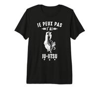Je Peux Pas J'Ai Ju-Jitsu Jujitsu BJJ Jiu Jitsu Drôle Humour T-Shirt Haut de Gamme
