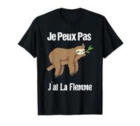 Je Peux Pas J'ai La Flemme Paresseux gift funny Humour T-Shirt