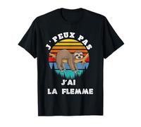 Je Peux Pas J'ai La Flemme Paresseux Humour Sarcasme T-Shirt