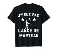 Je peux pas j'ai lancé de marteau athlétisme cadeau humour T-Shirt