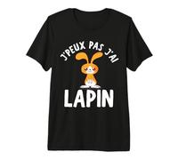 Je Peux Pas J'Ai Lapin - Propriétaire De Lapin Cadeaux T-Shirt Haut de Gamme