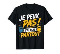 Je Peux Pas J'Ai Mal Partout T-Shirt