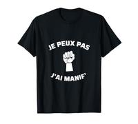 Je peux pas j'ai manif - idée cadeau humoristique grève T-Shirt