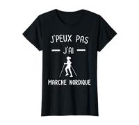 Je peux pas j'ai Marche Nordique - Femme Marche Nordique T-Shirt